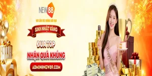 NEW88 Đại Nhạc Hội Sinh Nhật Vàng – Đua Top Nhận Quà Khủng